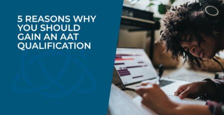 5 reasons you should gain an AAT qualification